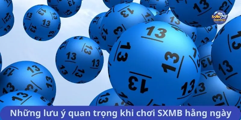 Những lưu ý quan trọng khi chơi SXMB hằng ngày